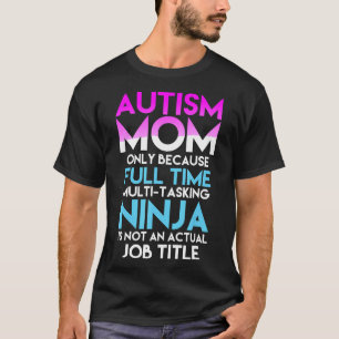 Autism-Autism Medvetenhet -Mamma Endast För Full-T T Shirt
