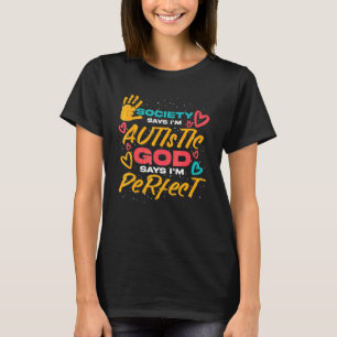 Autism Autistisk Gud Säger Jag Är Perfekt Autism M T Shirt