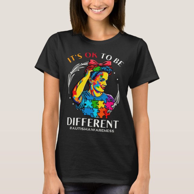 Autism Awareness Acceptance Rosie Its Ok To Be Dif T Shirt (Framsida)