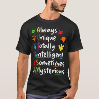 Autism Awareness Always Unique Totally T Shirt