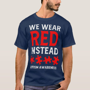 Autism Awareness April Vi Bära Red i stället T Shirt