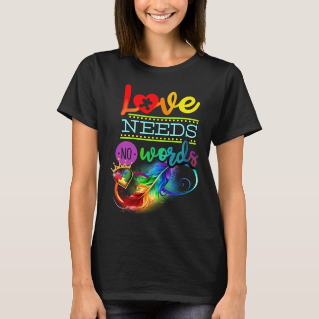 Autism Awareness ASD Infinity Rainbow Love Needs N T Shirt (Framsida)