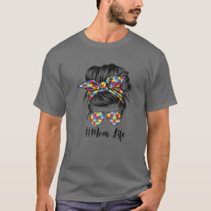 Autism Awareness Autism Mamma Life Messy Hair Bun T Shirt