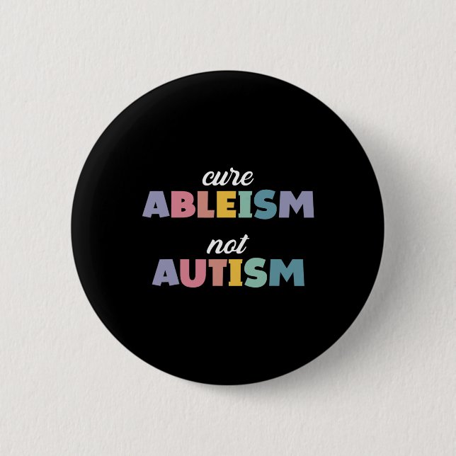 Autism Awareness Autism Support Cure Ableism är in Knapp (Framsida)