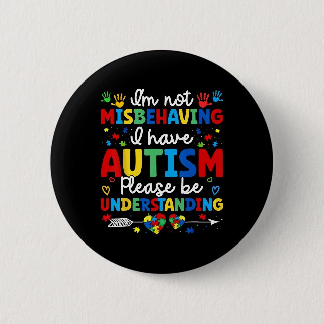 Autism Awareness Autistic Jag har inte missuppfatt Knapp (Framsida)