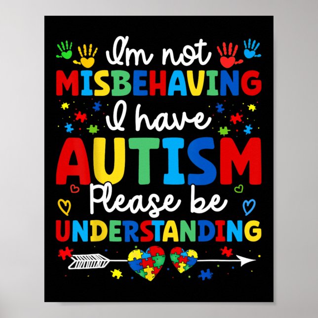 Autism Awareness Autistic Jag har inte missuppfatt Poster (Framsidan)