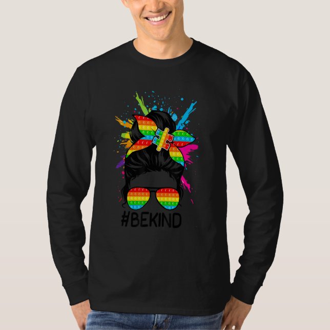 Autism Awareness be like Messy Bun Pop it it kindn T Shirt (Framsida)