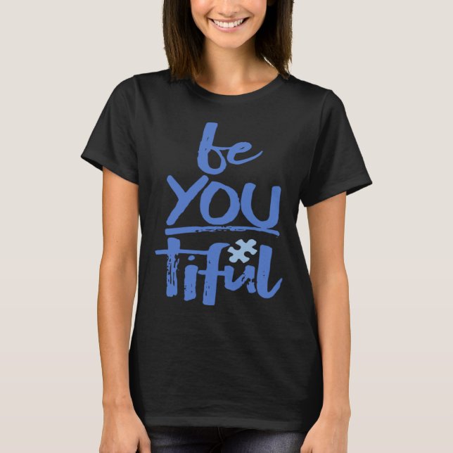 Autism Awareness Be You Tiful Special Education Mi T Shirt (Framsida)