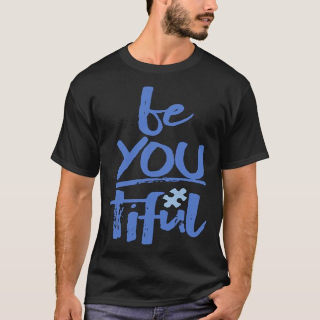 Autism Awareness Be You Tiful Special Education Mi T Shirt (Framsida)