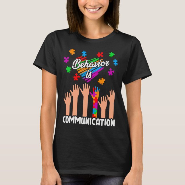 Autism Awareness Behavior Is Communication Support T Shirt (Framsida)