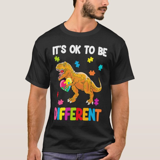 Autism Awareness Cute Dinosaur It's Ok To Be Diffe T Shirt (Framsida)