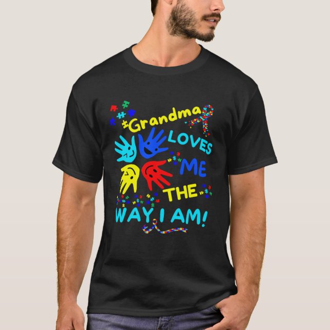 Autism Awareness Grandma Loves Me The Way I Am Unm T Shirt (Framsida)