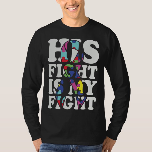 Autism Awareness His Fight Is My Fight Support Aut T Shirt (Framsida)