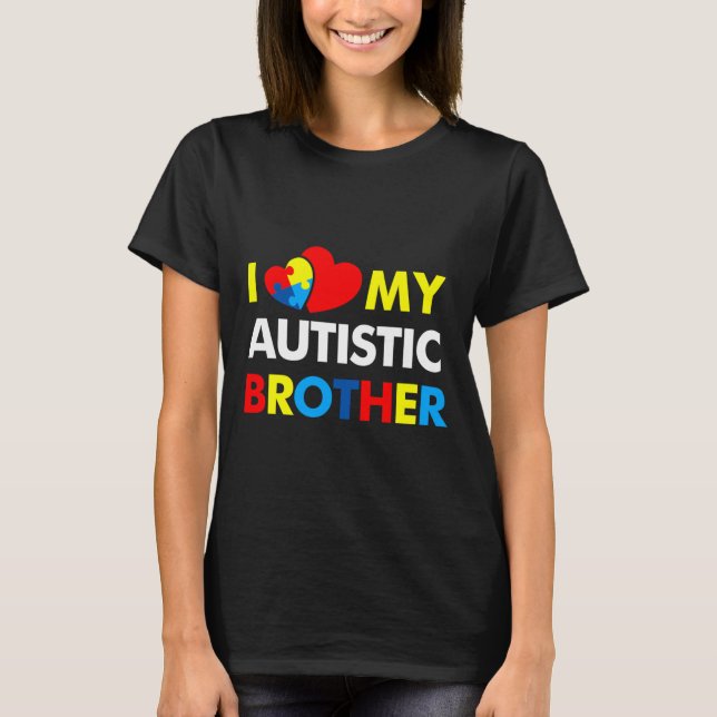 Autism Awareness I Kärlek min autistiska bror Brot T Shirt (Framsida)