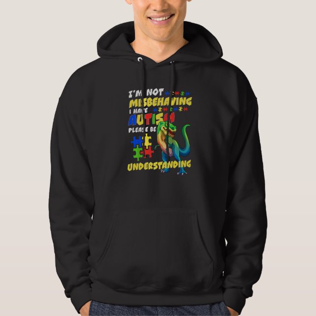 Autism Awareness I'm Not Misbehaving I Have Autism Hoodie (Framsida)