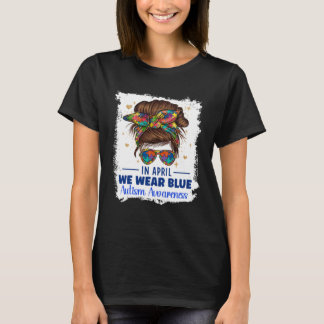 Autism Awareness In April We Wear Blue Autism Awar T Shirt