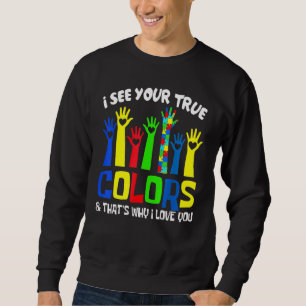 Autism Awareness Jag ser ditt sanna Färg i Kärlek Lång Ärmad Tröja