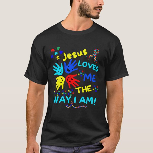 Autism Awareness Jesus Loves Me The Way I Am Unmas T Shirt (Framsida)