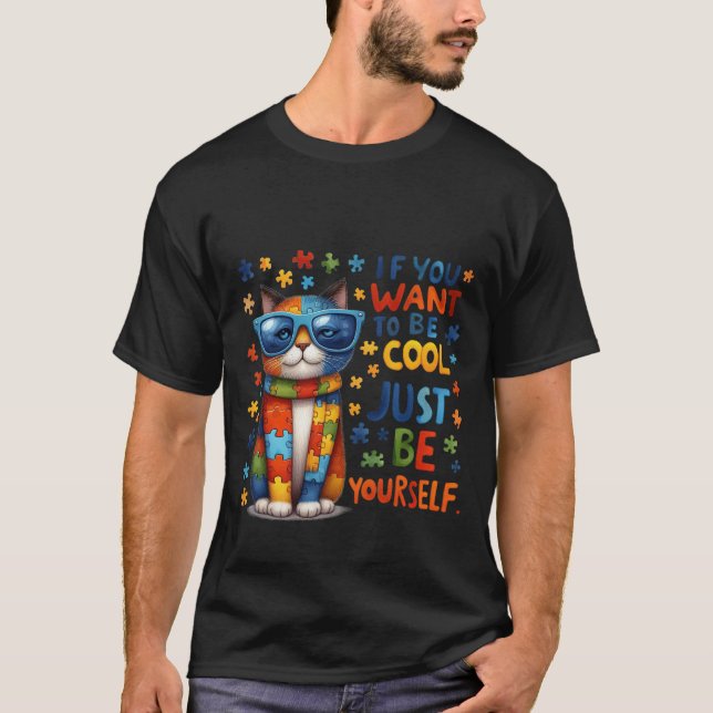 Autism Awareness "Just Be Yourself" Cool Cat ✨🧩🐈 T Shirt (Framsida)