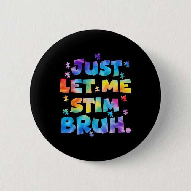 Autism Awareness Låt mig bara få Stim Bruh Autism  Knapp (Framsida)