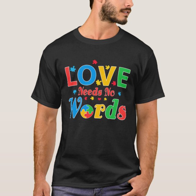 Autism Awareness Love Needs No Words  7 T Shirt (Framsida)
