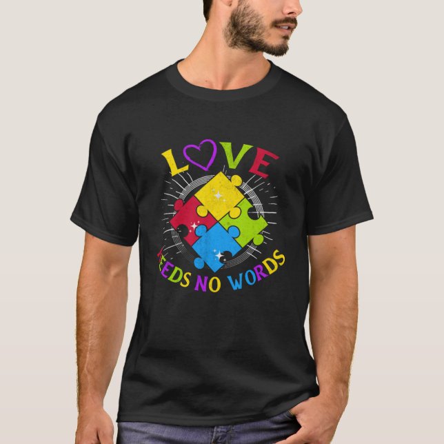 Autism Awareness Love Needs No Words Autism Specia T Shirt (Framsida)