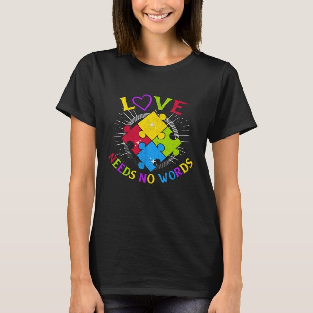 Autism Awareness Love Needs No Words Autism Specia T Shirt (Framsida)