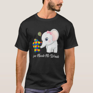 Autism Awareness Love Needs No Words Elephant Supp T Shirt