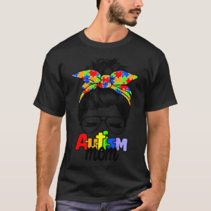Autism Awareness Mamma Life Messy Bun Sunglasses B T Shirt