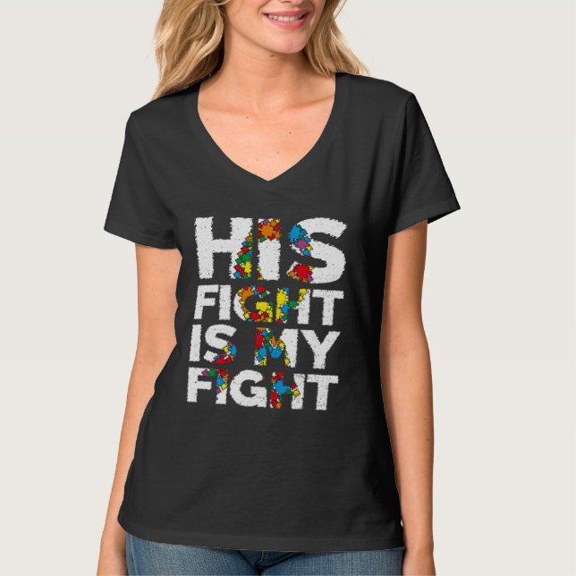 Autism Awareness Month And Support His Fight Is My T Shirt (Framsida)