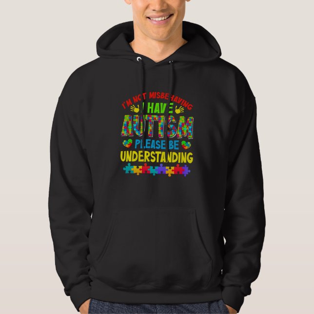 Autism Awareness Month I m Not Misbehaving I Have  Hoodie (Framsida)