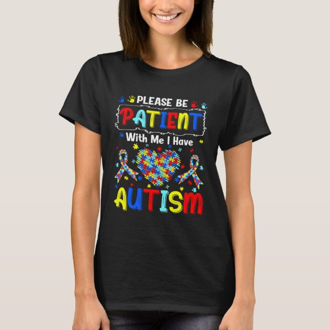 Autism Awareness Month Please Be Patient With Me I T Shirt (Framsida)