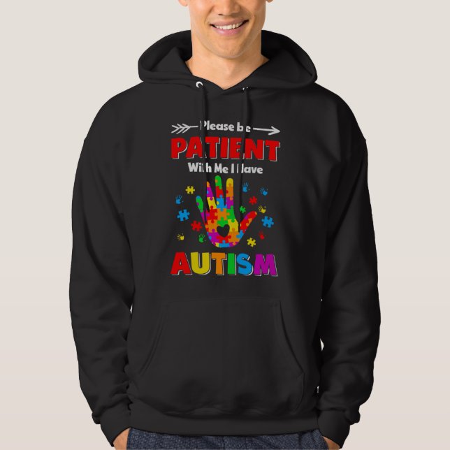 Autism Awareness Please Be Patient With Me I Have  Hoodie (Framsida)