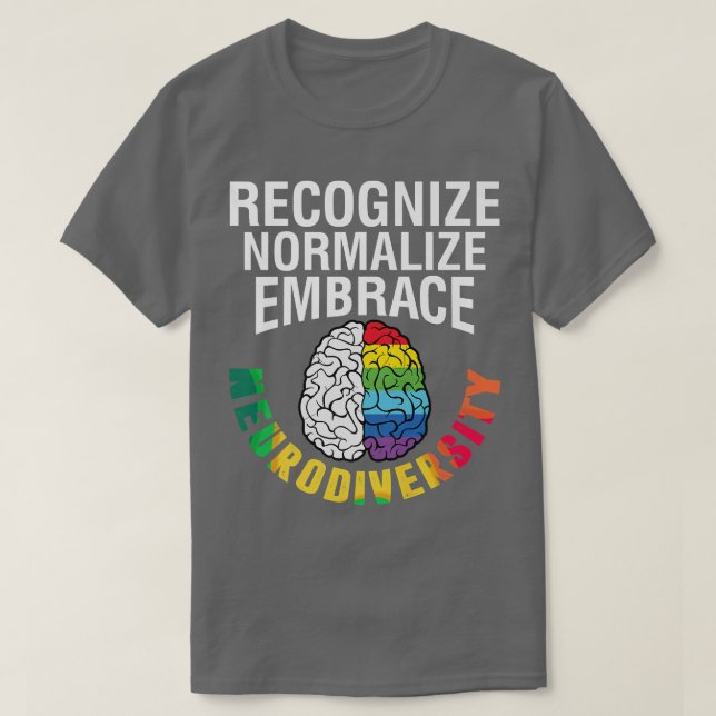 Autism Awareness Recognize Normalize Embrace Neuro T Shirt (Design framsida)