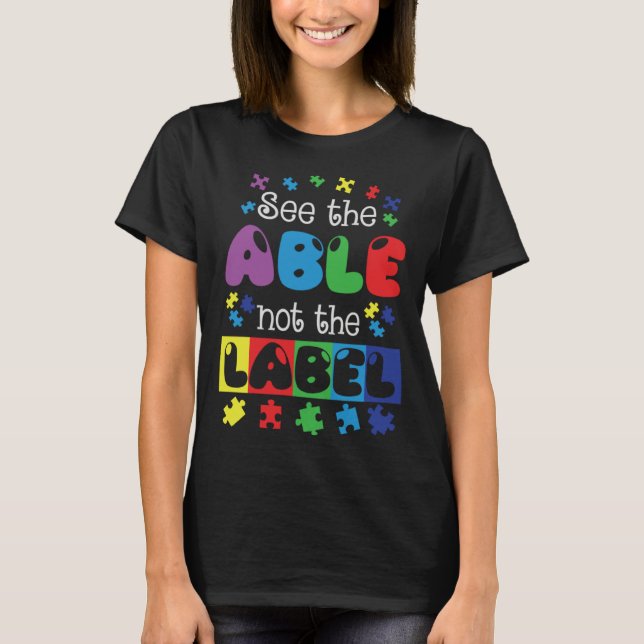 Autism Awareness See The Able Not The Label Suppor T Shirt (Framsida)