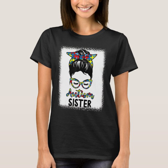 Autism Awareness Sister Messy Bun Bleached Motheru T Shirt (Framsida)
