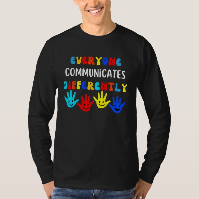 Autism Awareness Support Everyone Communicates Dif T Shirt (Framsida)