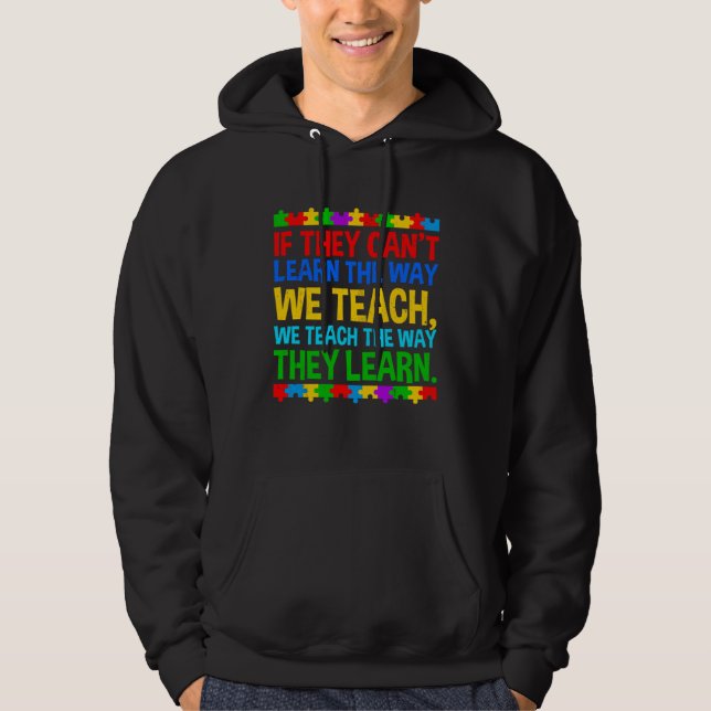Autism Awareness Teacher Autistic Teach Learn Auti Hoodie (Framsida)