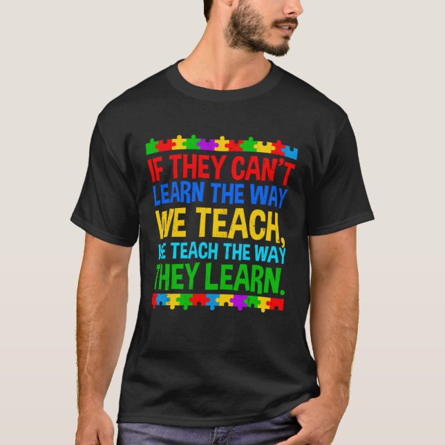 Autism Awareness Teacher Autistic Teach Learn Auti T Shirt (Framsida)