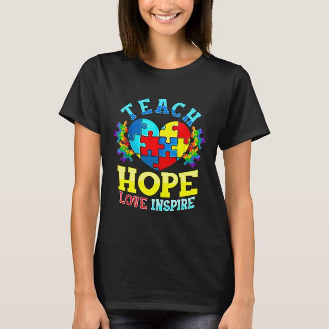 Autism Awareness Teacher S Teach Hope Kärlek Inspi T Shirt (Framsida)
