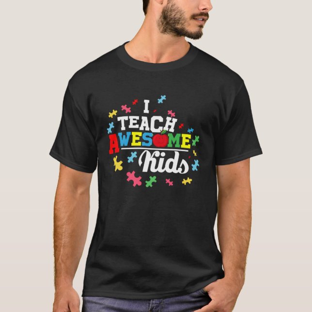Autism Awareness Tees  I Teach Awesome Kids T Shirt (Framsida)