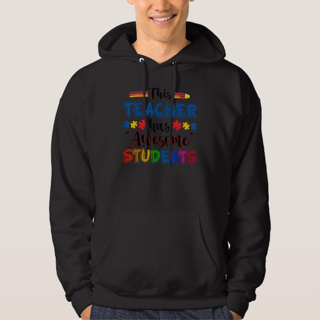 Autism Awareness This Teacher Has Awesome Students Hoodie (Framsida)