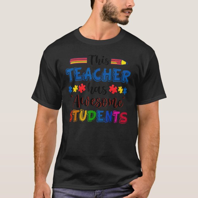Autism Awareness This Teacher Has Awesome Students T Shirt (Framsida)