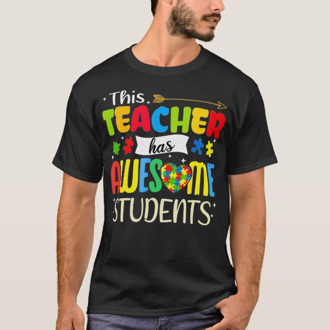 Autism Awareness THIS Teacher HAS AWESOME STUDENTS T Shirt (Framsida)