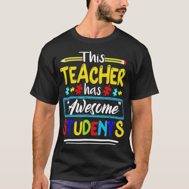 Autism Awareness THIS Teacher HAS AWESOME STUDENTS T Shirt (Framsida)