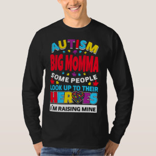 Autism Big Momma folk vaktar upp sina heroes Risin T Shirt