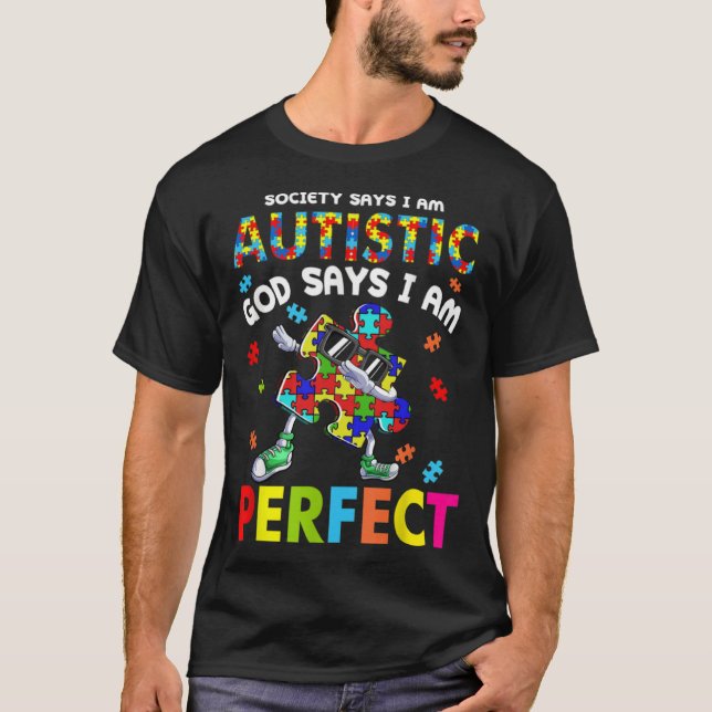 Autism Dabbing Society Say I m Autistic God Says I T Shirt (Framsida)