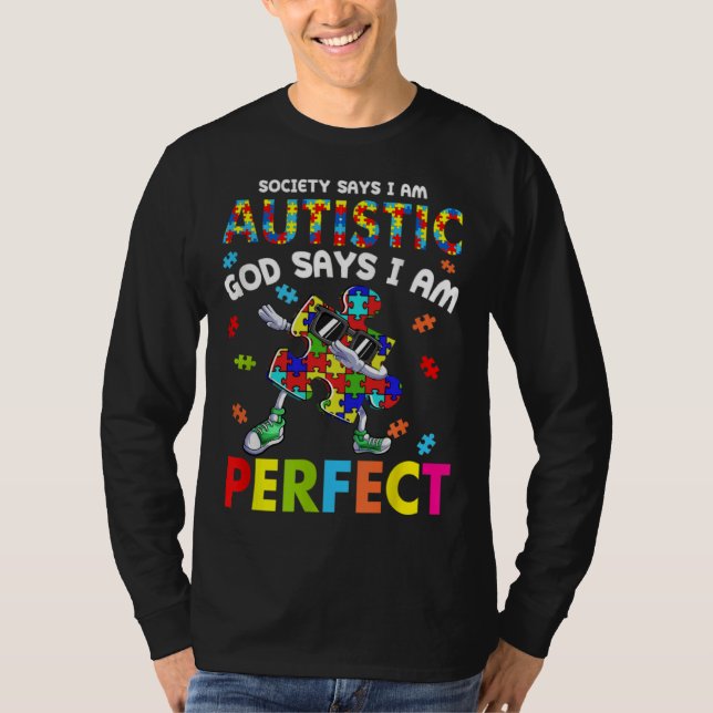 Autism Dabbing Society Say I m Autistic God Says I T Shirt (Framsida)