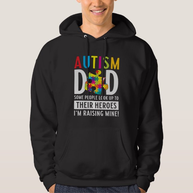 Autism Dad Some People Look Up To Their Heroes Aut Hoodie (Framsida)