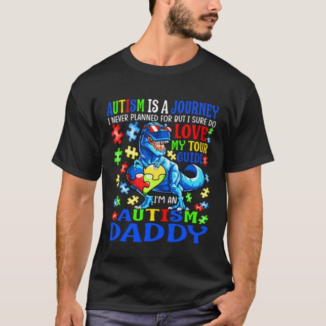 Autism Daddy Journey Quote Autism Awareness Dinosa T Shirt (Framsida)